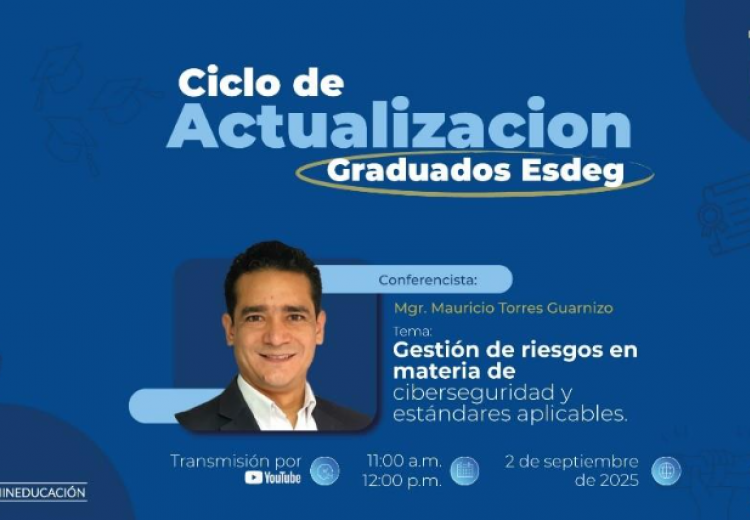 Conferencia “Gestión de riesgos en materia de ciberseguridad y estándares aplicables” en el Ciclo de Actualización de Graduados 